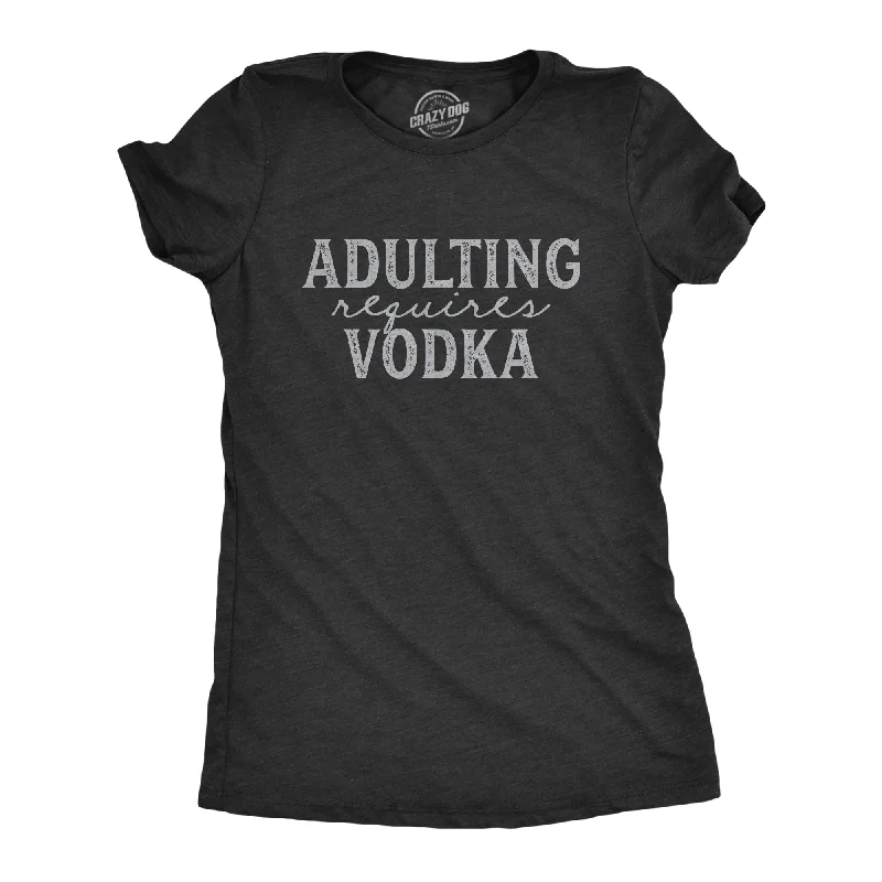 oversized t-shirts for women -Womens Adulting Requires Vodka Tshirt Funny Liquor Parenting Graphic Novelty Tee