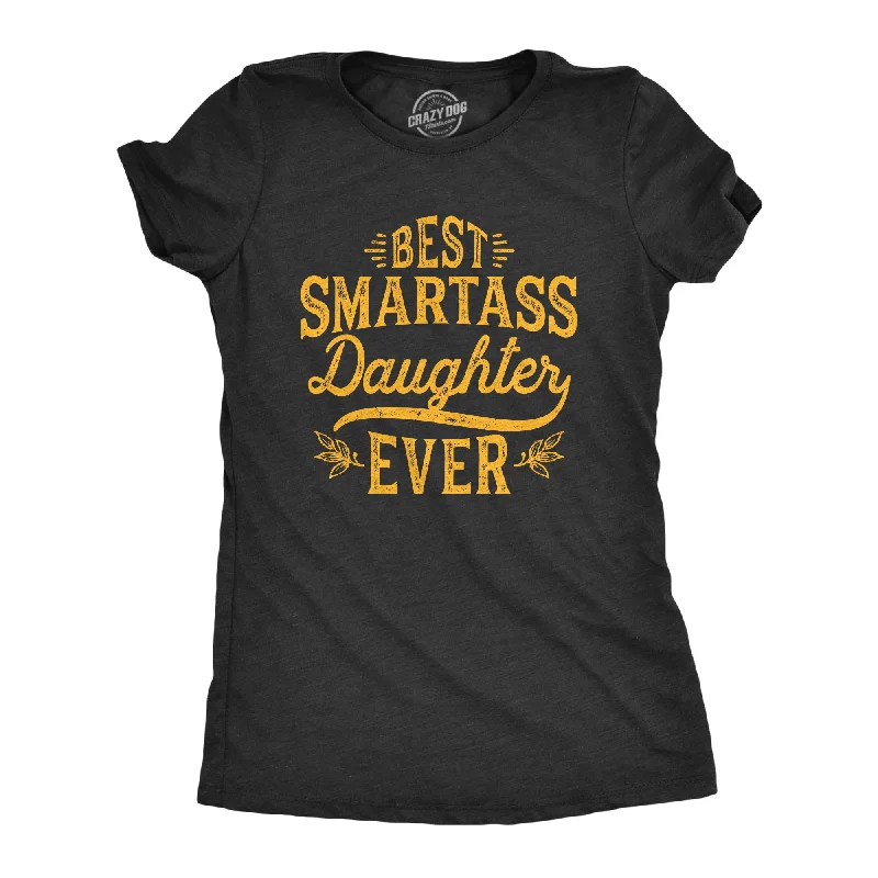 crochet tops for women -Womens Best Smartass Daughter Ever Tshirt Funny Kids Parenting Hilarious Sarcastic Tee