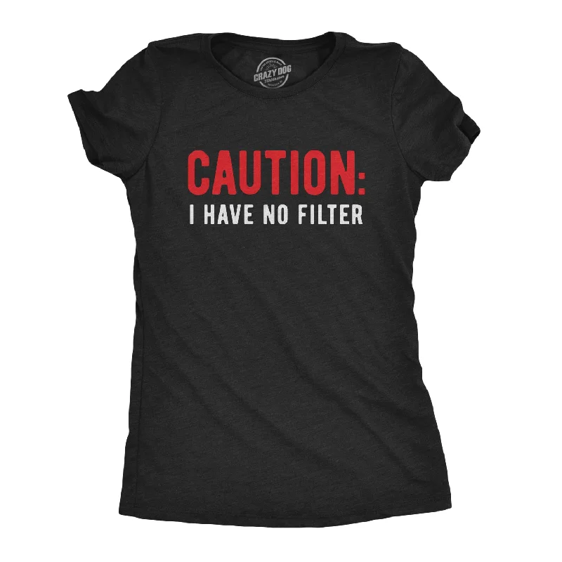 cold shoulder tops for women -Womens Caution I Have No Filter Tshirt Funny Loose Cannon Outlandish Graphic Tee