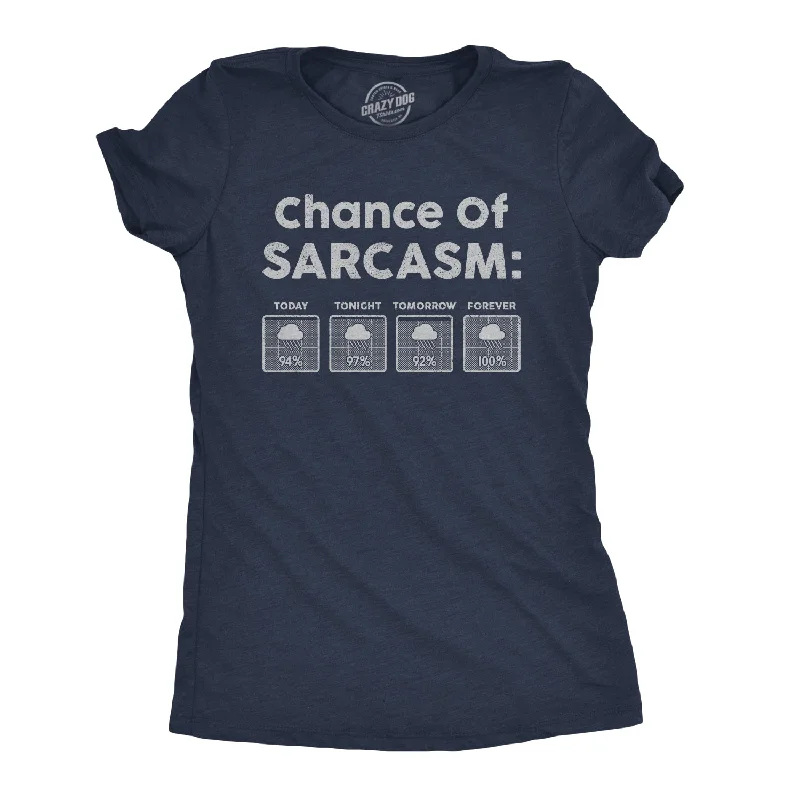 women's lace tops -Womens Chance Of Sarcasm Tshirt Funny Weather Report Funny Humor Novelty Tee