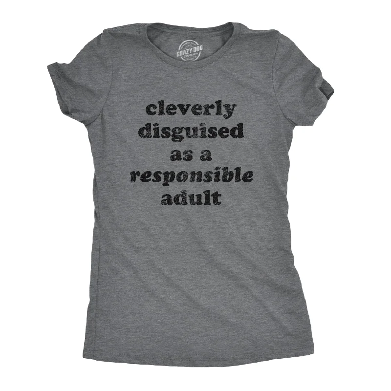 basic tops for women -Womens Cleverly Disguised As A Responsible Adult Tshirt Funny Parenting Graphic Tee