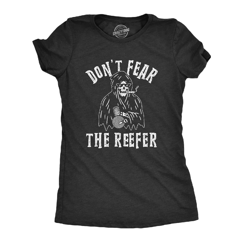 women's knitted sweaters -Womens Don't Fear The Reefer Tshirt Funny Grim Reaper 420 Halloween Sarcastic Weed Tee