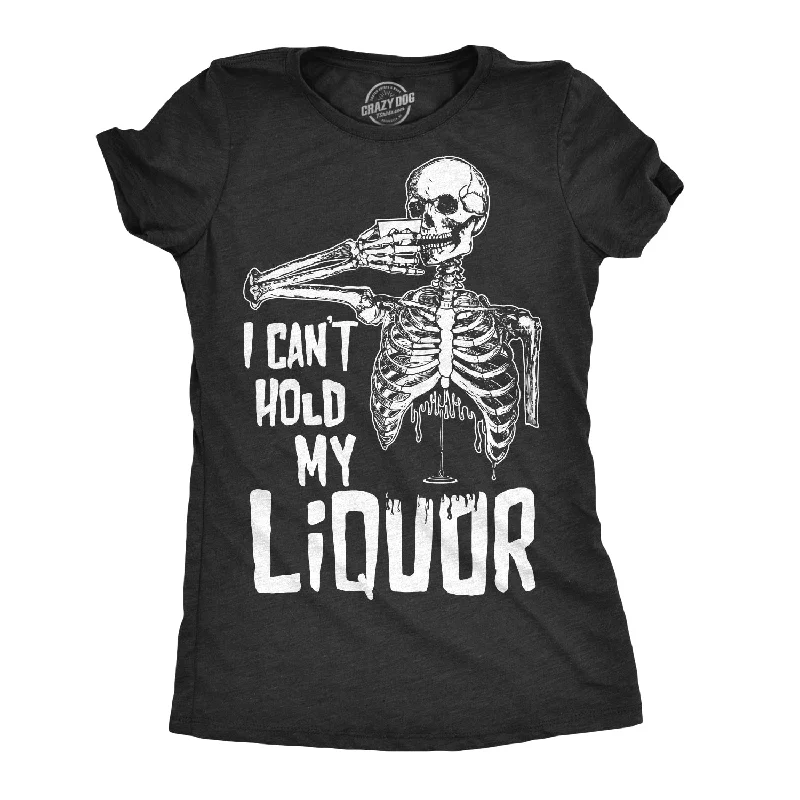 women's henley shirts -Womens I Cant Hold My Liquor Tshirt Funny Halloween Skeleton Drinking Tee For Ladies