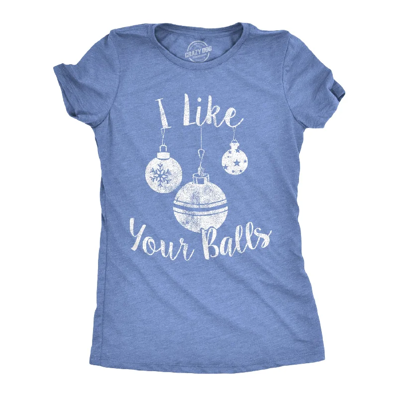 sheer tops for women -Womens I Like Your Balls Tshirt Funny Christmas Ornament Tee