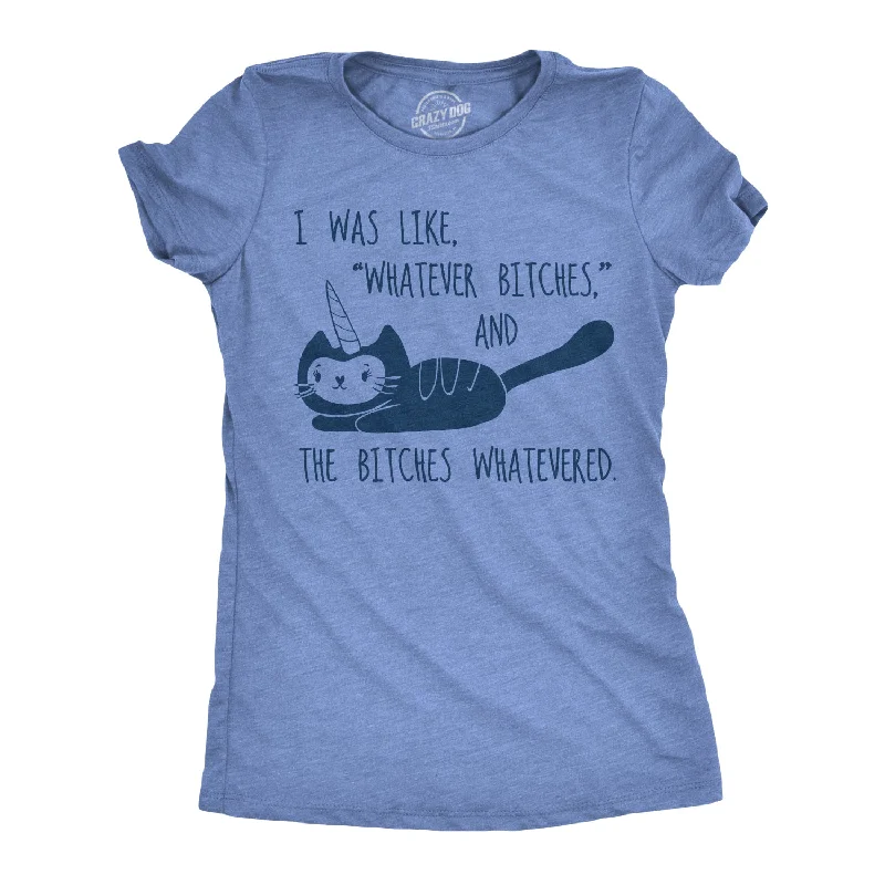 women's cotton t-shirts -Womens I Was Like Whatever Bitches Tshirt Funny Unicorn Cat Tee