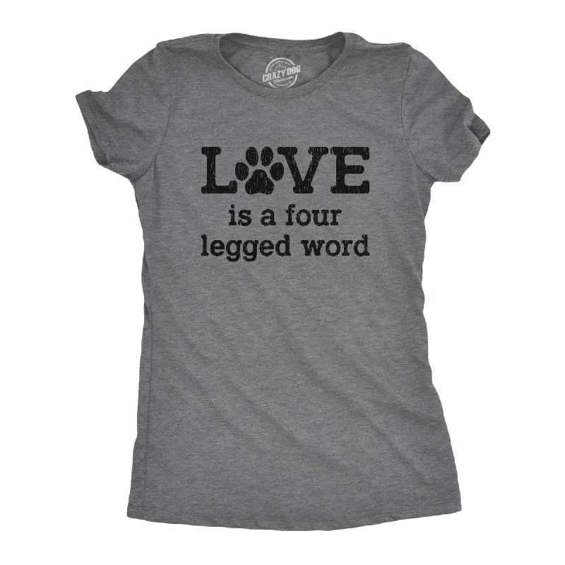 tie-front tops for women -Womens Love Is A Four Legged Word Tshirt Funny Pet Puppy Dog Animal Lover Cute Tee