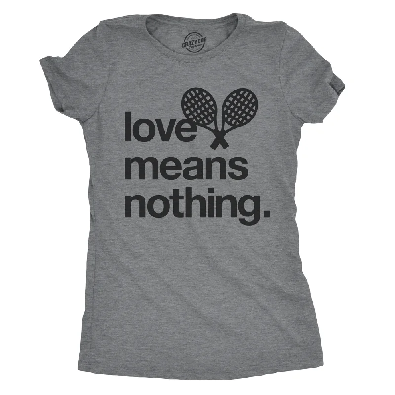 breathable linen tops for women -Womens Love Means Nothing Tshirt Funny Tennis Sports Tee For Ladies