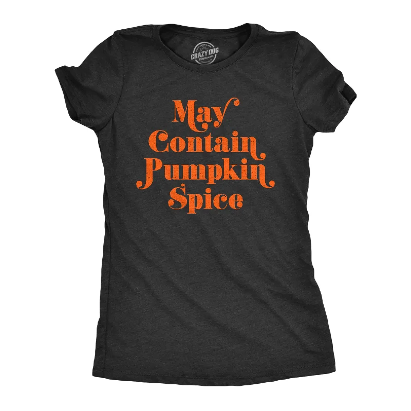 women's fitted tops -Womens May Contain Pumpkin Spice Tshirt Funny Fall Autumn Coffee Tee