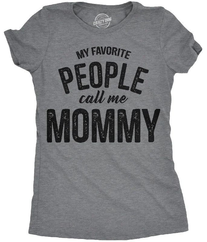 women's fitted tops -Womens My Favorite People Call Me Mommy Tshirt Funny Mothers Day Tee For Ladies