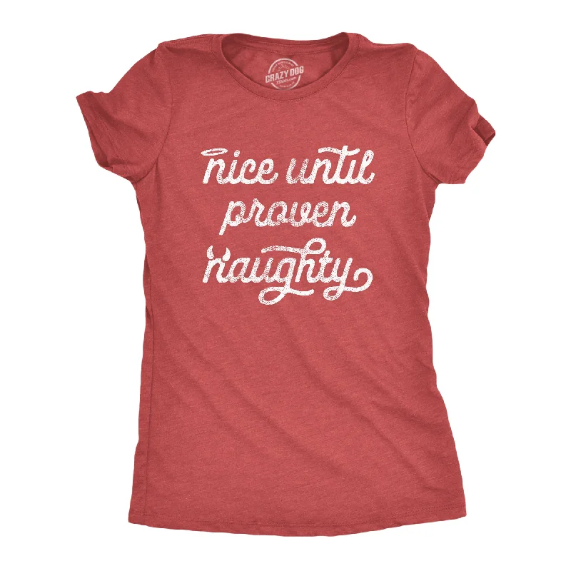 flowy tops for women -Womens Nice Until Proven Naughty Tshirt Christmas Party Graphic Novelty Tee