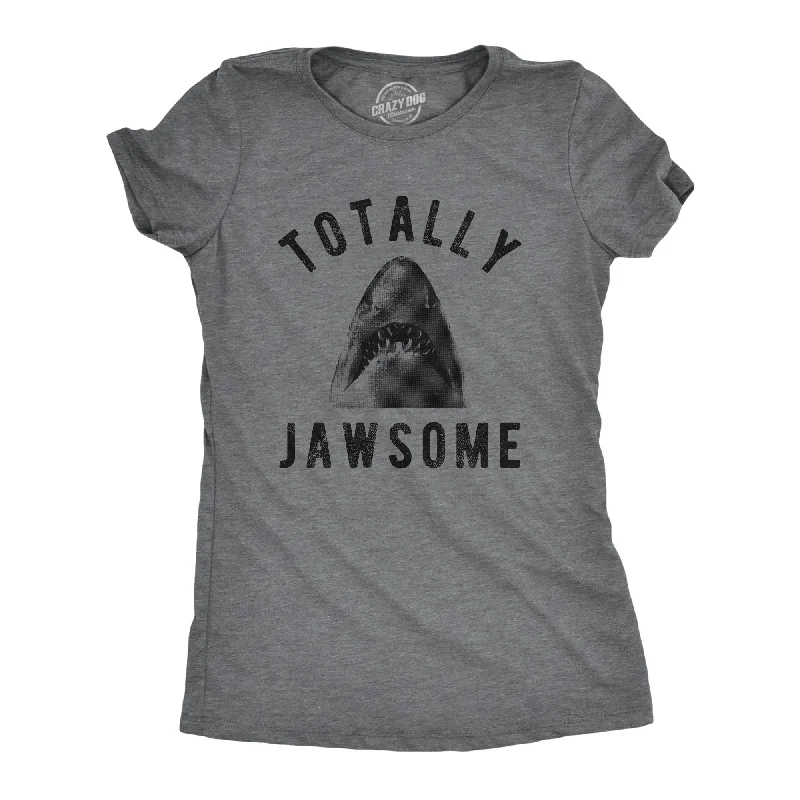 women's work blouses -Womens Totally Jawsome Tshirt Funny Hilarious Shark Bite Graphic Novelty Tee