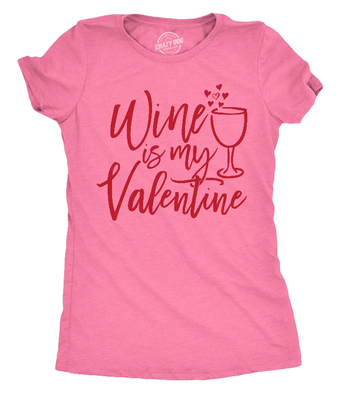 women's work blouses -Womens Wine Is My Valentine Tshirt Funny Valentines Day Drinking Tee For Ladies